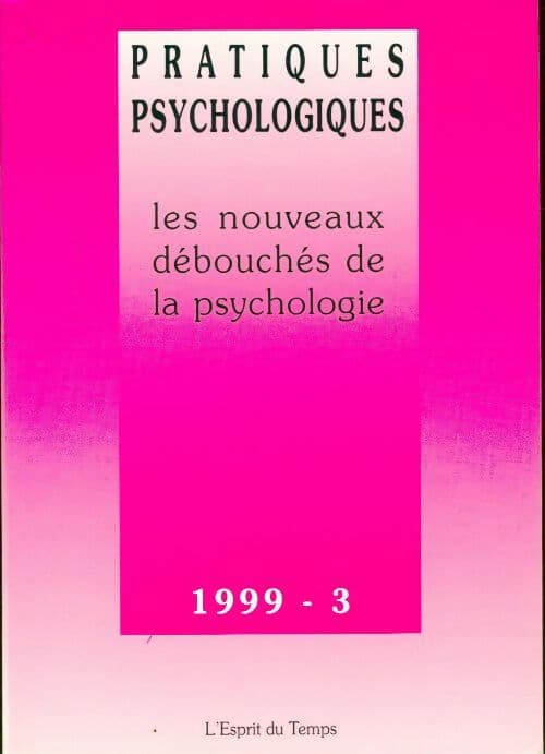 Pratiques psychologiques n°1999-3 : Les nouveaux débouchés de la psychologie - Collectif