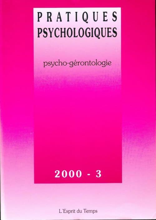 Pratiques psychologiques n°3/2000 : Psycho-gérontologie - Collectif