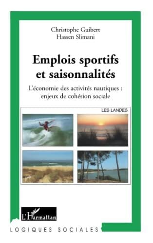 Emplois sportifs et saisonnalités : L'économie des activités nautiques : Enjeux de cohésion sociale - Christophe Guibert